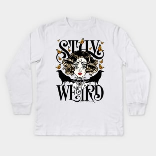 Stay Weird Kids Long Sleeve T-Shirt